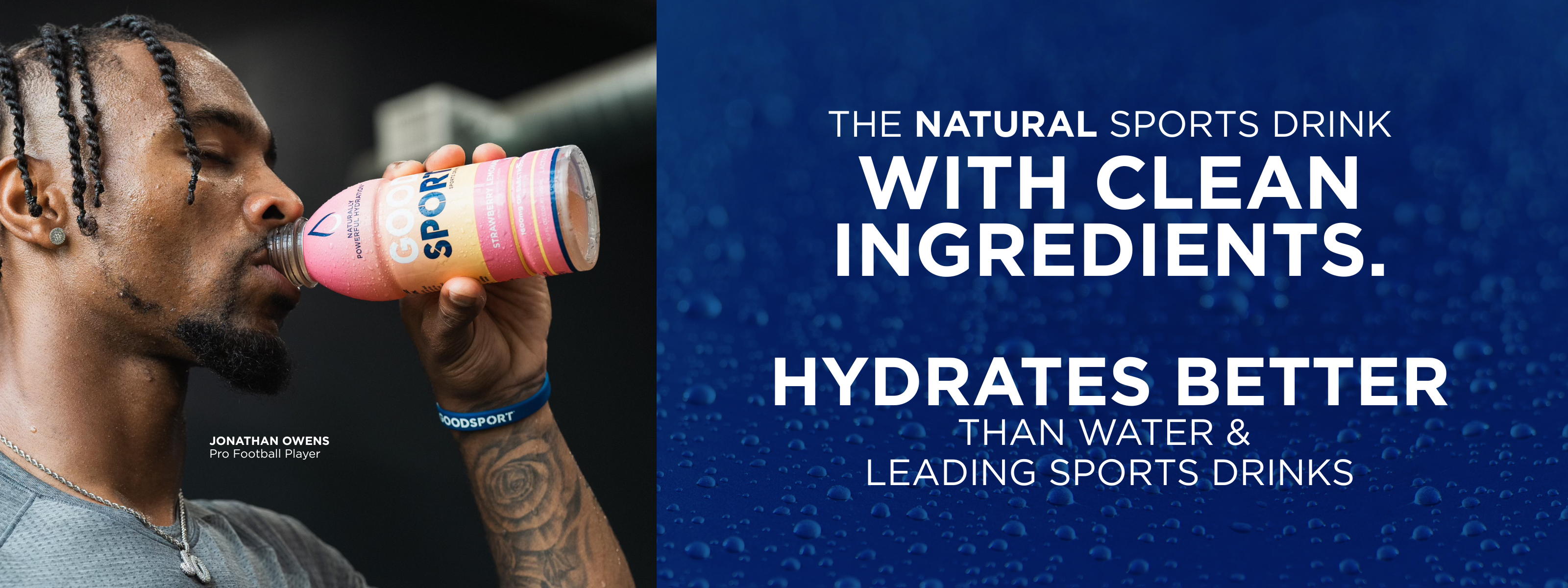 Pro Football Player Jonathan Owens Drinking GoodSport Strawberry Lemonade. The Natural Sports Drink with clean ingredients. Hydrates better than water and the leading sports drink. 